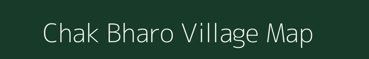 Chak Bharo village map in Bihar