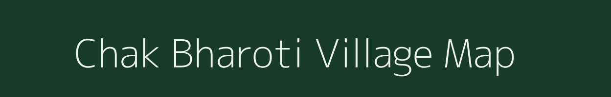 Chak Bharoti village map in Rajasthan