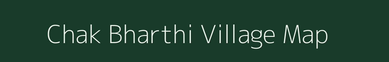 Chak Bharthi village map in Bihar