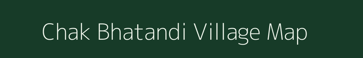 Chak Bhatandi village map in Bihar