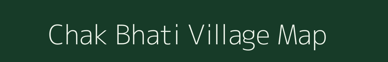 Chak Bhati village map in Bihar