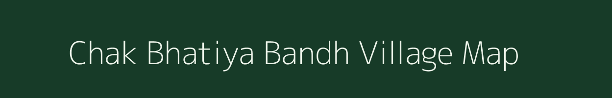 Chak Bhatiya Bandh village map in Rajasthan