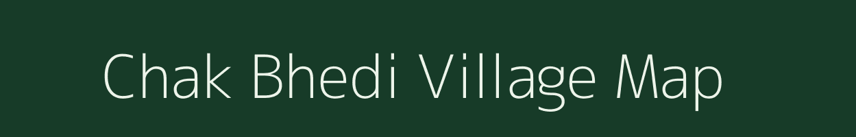 Chak Bhedi village map in Bihar