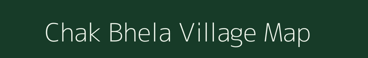 Chak Bhela village map in Bihar