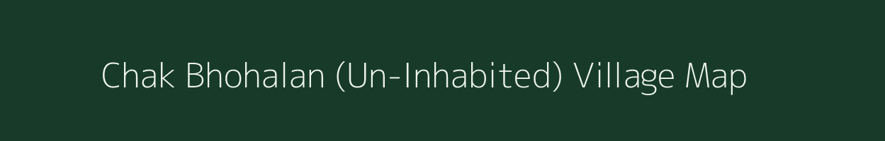 Chak Bhohalan (Un-Inhabited) village map in Jammu & Kashmir