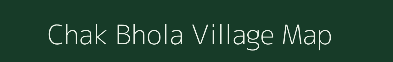 Chak Bhola village map in Uttar Pradesh