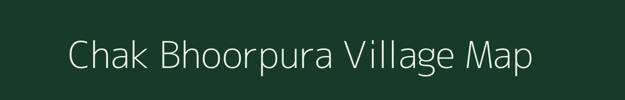 Chak Bhoorpura village map in Uttar Pradesh