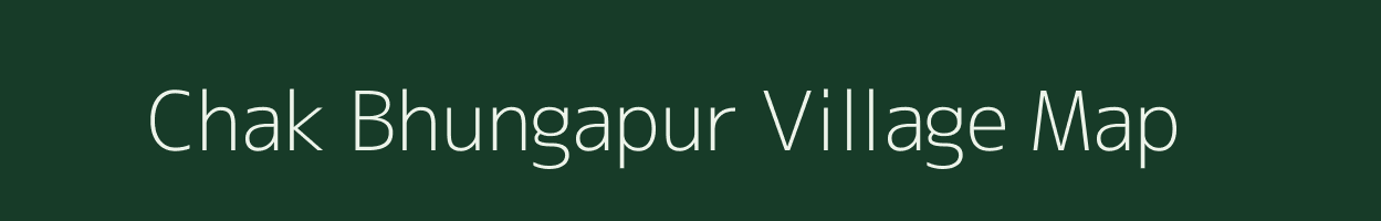 Chak Bhungapur village map in Uttar Pradesh