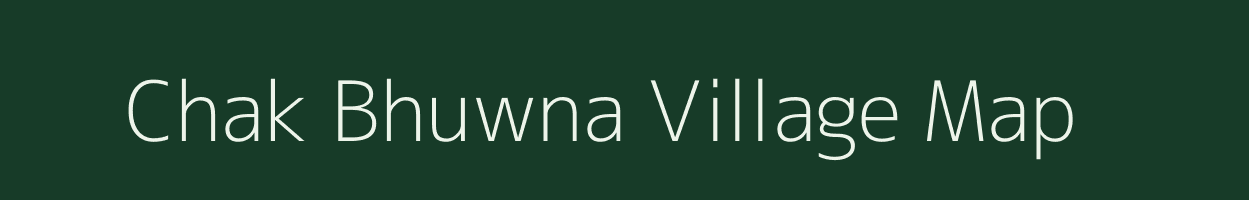 Chak Bhuwna village map in Uttar Pradesh