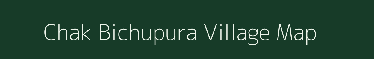 Chak Bichupura village map in Uttar Pradesh