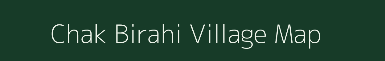 Chak Birahi village map in West Bengal