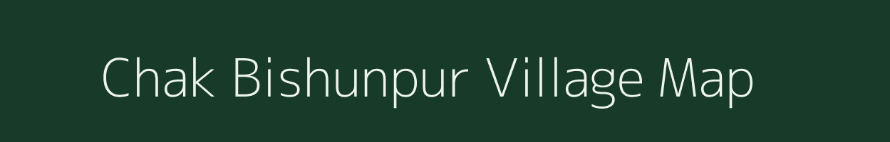 Chak Bishunpur village map in Bihar