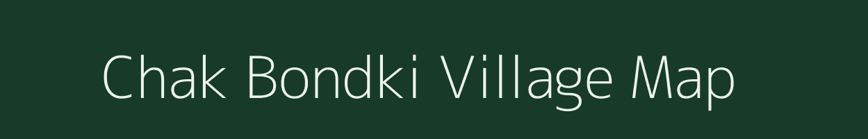 Chak Bondki village map in Uttar Pradesh