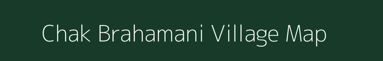 Chak Brahamani village map in Uttar Pradesh