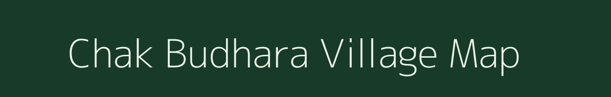 Chak Budhara village map in Madhya Pradesh