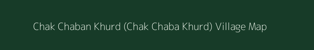 Chak Chaban Khurd (Chak Chaba Khurd) village map in Jammu & Kashmir