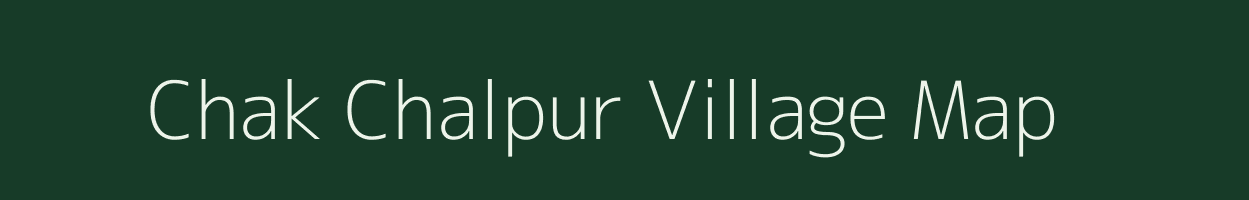 Chak Chalpur village map in Uttar Pradesh