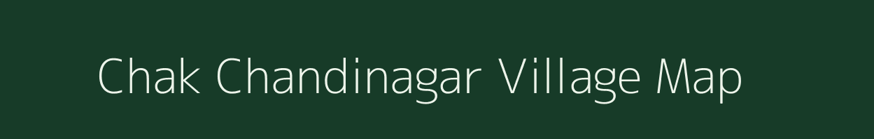Chak Chandinagar village map in West Bengal