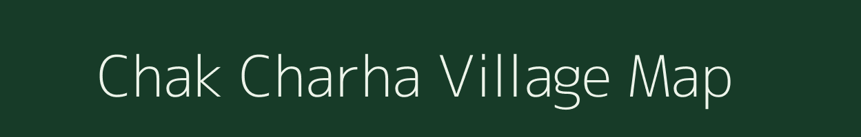 Chak Charha village map in Uttar Pradesh