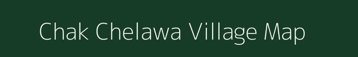 Chak Chelawa village map in Uttar Pradesh