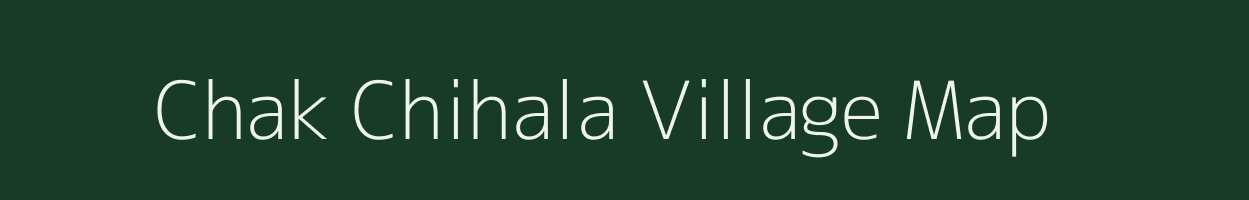 Chak Chihala village map in Rajasthan