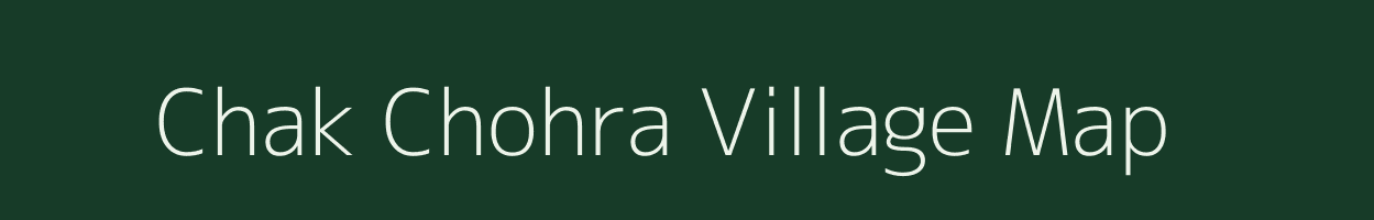 Chak Chohra village map in Uttar Pradesh