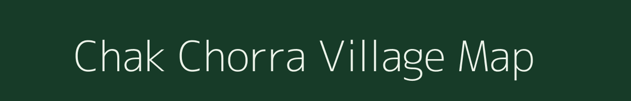 Chak Chorra village map in Uttar Pradesh