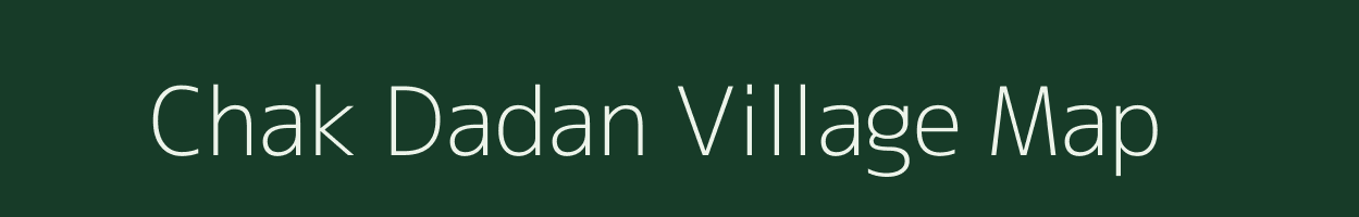 Chak Dadan village map in Bihar