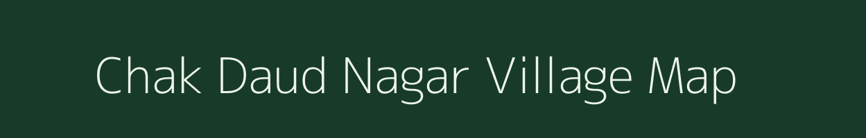 Chak Daud Nagar village map in Uttar Pradesh