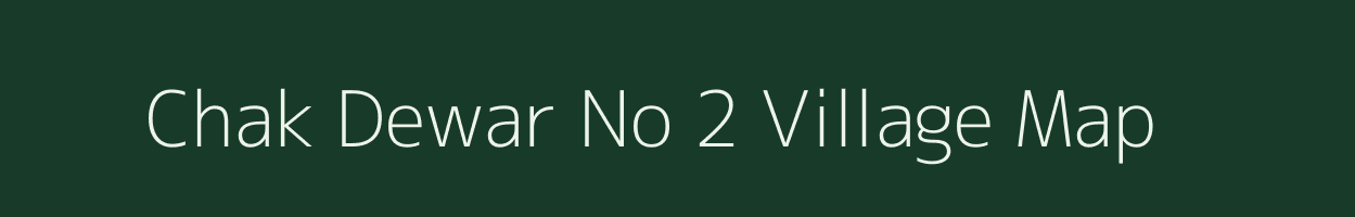 Chak Dewar No 2 village map in Rajasthan