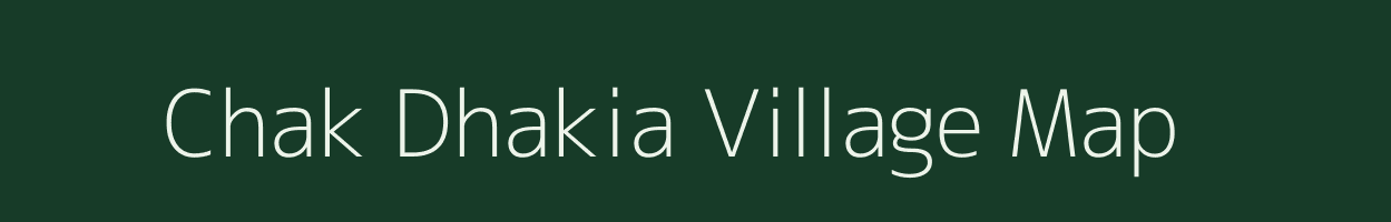 Chak Dhakia village map in Uttar Pradesh