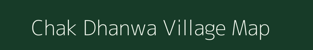 Chak Dhanwa village map in Uttar Pradesh