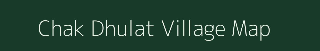 Chak Dhulat village map in West Bengal