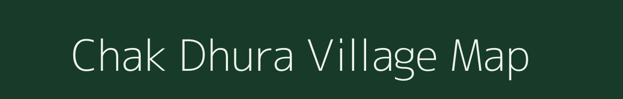 Chak Dhura village map in Uttar Pradesh