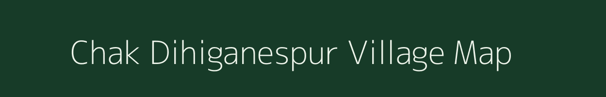 Chak Dihiganespur village map in West Bengal