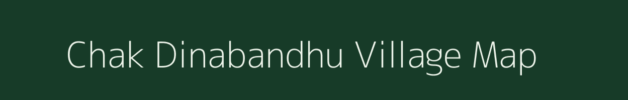 Chak Dinabandhu village map in West Bengal