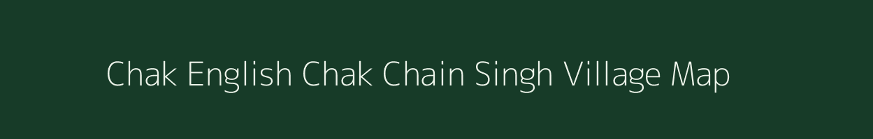 Chak English Chak Chain Singh village map in Uttar Pradesh
