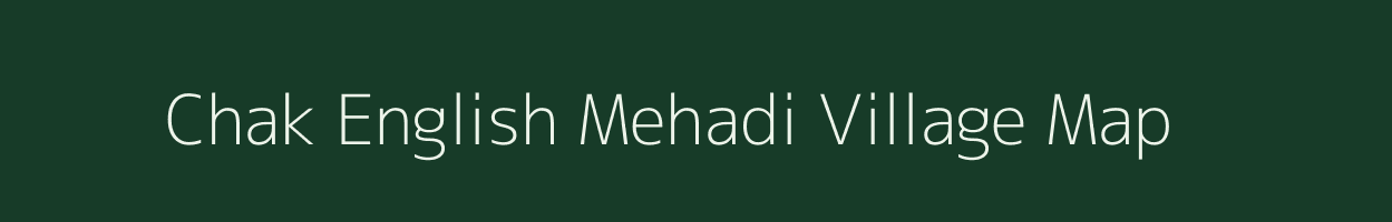 Chak English Mehadi village map in Uttar Pradesh