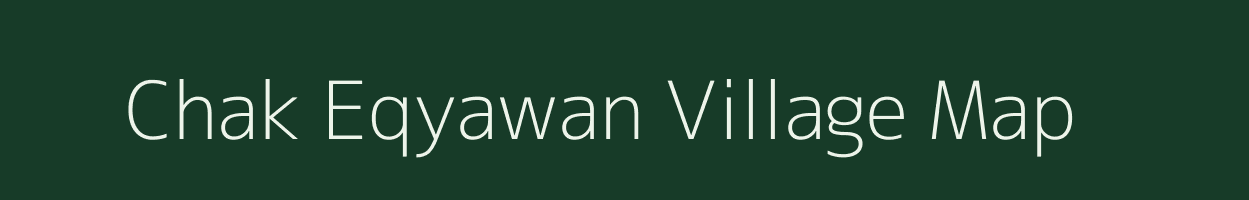 Chak Eqyawan village map in Uttar Pradesh