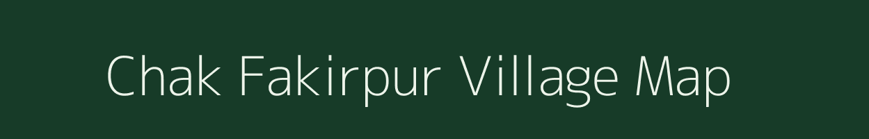 Chak Fakirpur village map in West Bengal