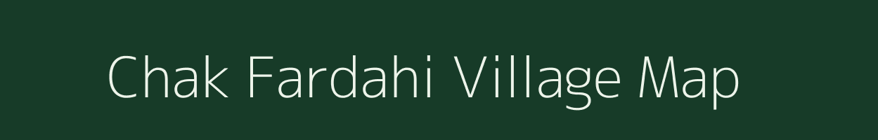 Chak Fardahi village map in Uttar Pradesh