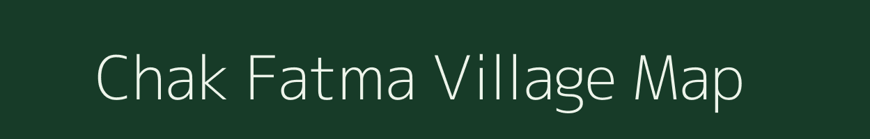 Chak Fatma village map in Bihar