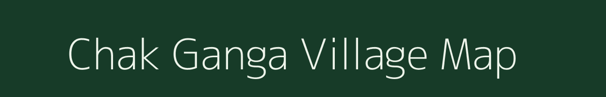 Chak Ganga village map in Bihar