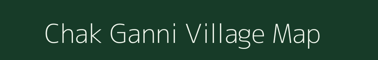 Chak Ganni village map in Uttar Pradesh