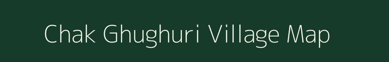 Chak Ghughuri village map in Uttar Pradesh