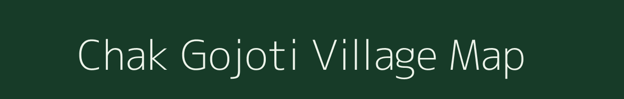 Chak Gojoti village map in Maharashtra