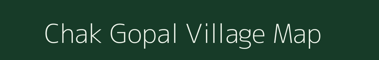 Chak Gopal village map in Uttar Pradesh