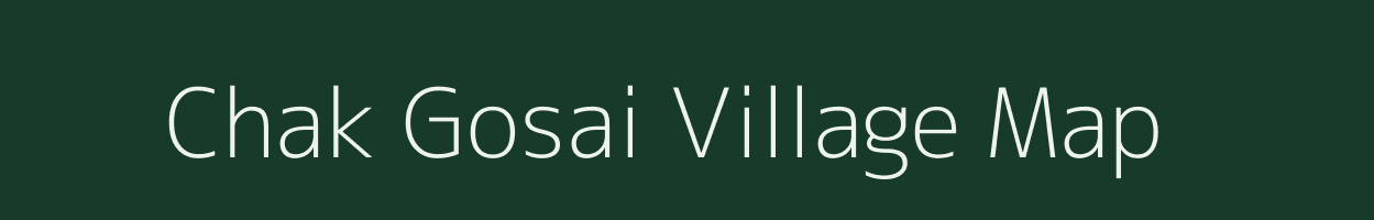 Chak Gosai village map in Uttar Pradesh