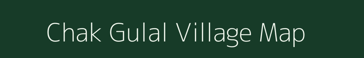 Chak Gulal village map in Uttar Pradesh