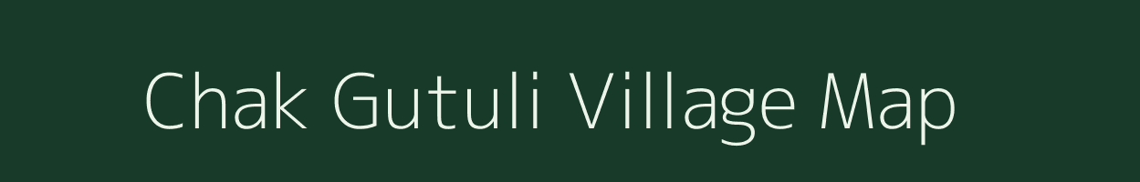 Chak Gutuli village map in Uttar Pradesh